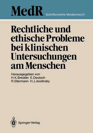 Rechtliche und ethische Probleme bei klinischen Untersuchungen am Menschen de Hans K. Breddin