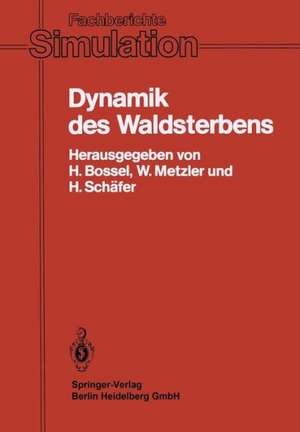 Dynamik des Waldsterbens: Mathematisches Modell und Computersimulation de Hartmut Bossel