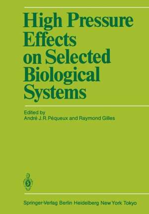 High Pressure Effects on Selected Biological Systems de Andre Pequeux