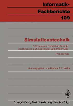 Simulationstechnik: 3. Symposium Simulationstechnik Bad Münster a. St.-Ebernburg 24.–26. September 1985 Proceedings de Dietmar P. F. Möller