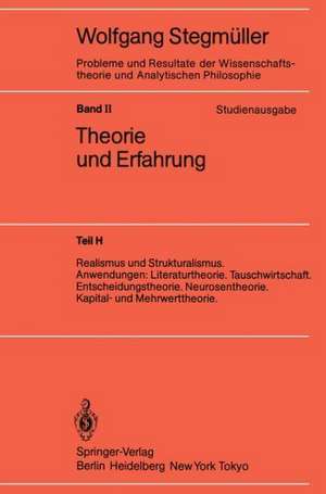 Realismus und Strukturalismus. Anwendungen: Literaturtheorie. Tauschwirtschaft. Entscheidungstheorie. Neurosentheorie. Kapital- und Mehrwerttheorie de Wolfgang Stegmüller