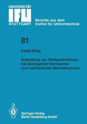 Aufweitung von Fließpreßmatrizen mit überlagerter thermischer und mechanischer Beanspruchung de Ewald Kling