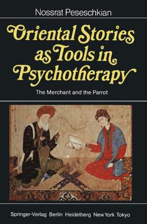 Oriental Stories as Tools in Psychotherapy: The Merchant and the Parrot de N. Peseschkian