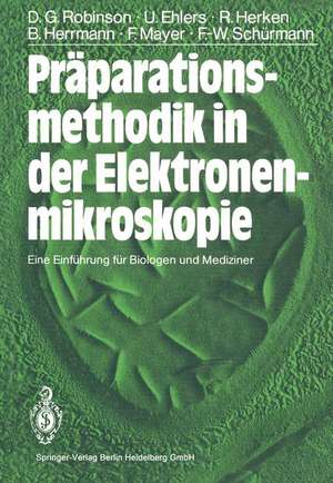 Präparationsmethodik in der Elektronenmikroskopie: Eine Einführung für Biologen und Mediziner de David G. Robinson