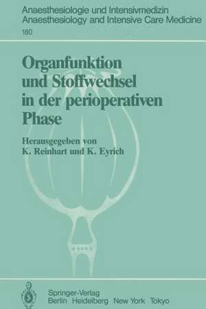 Organfunktion und Stoffwechsel in der perioperativen Phase: 1. Internationales Steglitzer Symposium (25.–26. Oktober 1985), Begleitsymposium (24. Oktober 1985) de Konrad Reinhart