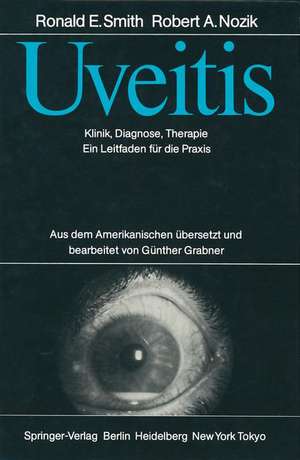 Uveitis: Klinik, Diagnose, Therapie Ein Leitfaden für die Praxis de Günther Grabner