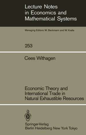 Economic Theory and International Trade in Natural Exhaustible Resources de Cees Withagen