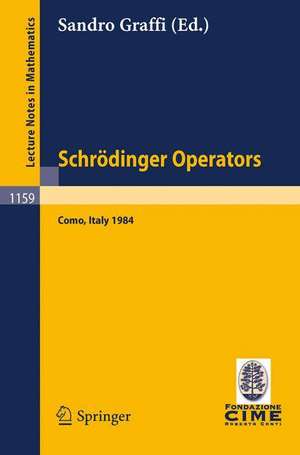 Schrödinger Operators, Como 1984: Lectures given at the 2nd 1984 Session of the Centro Internationale Matematico Estivo (C.I.M.E.) held at Como, Italy, Aug.26- Sept.4, 1984 de Sandro Graffi