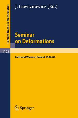 Seminar on Deformations: Proceedings, Lodz-Warsaw 1982/84 de Julian Lawrynowicz