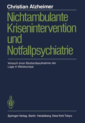 Nichtambulante Krisenintervention und Notfallpsychiatrie: Versuch einer Bestandsaufnahme der Lage in Westeuropa de W. Feuerlein