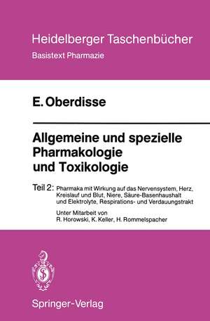 Allgemeine und spezielle Pharmakologie und Toxikologie: Teil 2: Pharmaka mit Wirkung auf das Nervensystem, Herz, Kreislauf und Blut, Niere, Säure-Basenhaushalt und Elektrolyte, Respirations- und Verdauungstrakt de R. Horowski