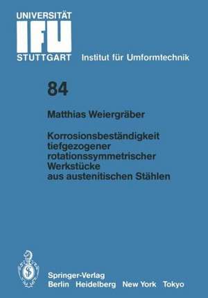 Korrosionsbeständigkeit tiefgezogener rotationssymmetrischer Werkstücke aus austenitischen Stählen de Matthias Weiergräber