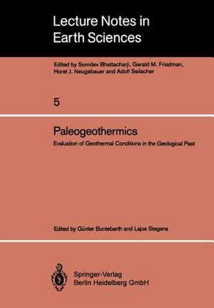 Paleogeothermics: Evaluation of Geothermal Conditions in the Geological Past de Günter Buntebarth