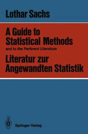 A Guide to Statistical Methods and to the Pertinent Literature / Literatur zur Angewandten Statistik de Lothar Sachs