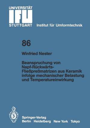 Beanspruchung von Napf-Rückwärts-Fließpreßmatrizen aus Keramik infolge mechanischer Belastung und Temperatureinwirkung de Winfried Nester