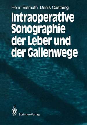 Intraoperative Sonographie der Leber und der Gallenwege de Christian Kujat