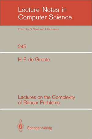 Lectures on the Complexity of Bilinear Problems de Hans F. de Groote