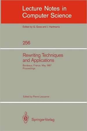 Rewriting Techniques and Applications: Bordeaux, France, May 25-27, 1987. Proceedings de Pierre Lescanne