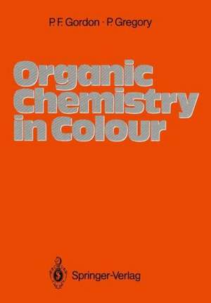 Organic Chemistry in Colour de Paul Francis Gordon