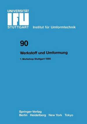 Werkstoff und Umformung: Vorträge des 1.Workshop Stuttgart, 9. Juni 1986 de Kurt Lange