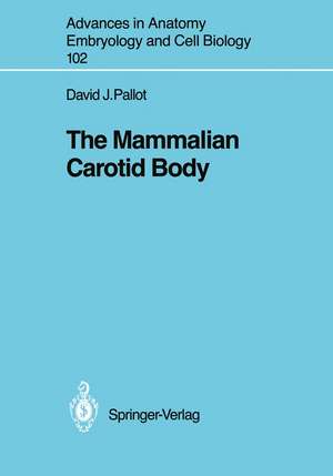 The Mammalian Carotid Body de David J. Pallot