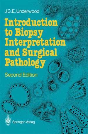 Introduction to Biopsy Interpretation and Surgical Pathology de James C. Underwood