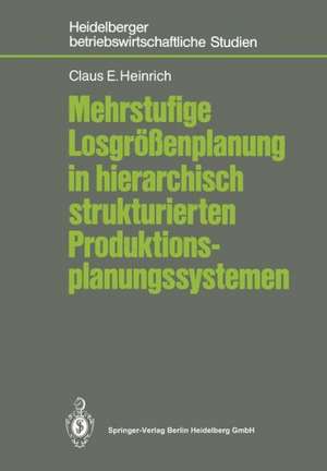 Mehrstufige Losgrößenplanung in hierarchisch strukturierten Produktionsplanungssystemen de Claus E. Heinrich