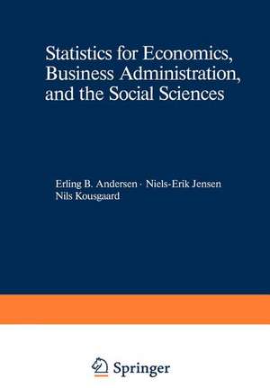 Statistics for Economics, Business Administration, and the Social Sciences de Erling B. Andersen