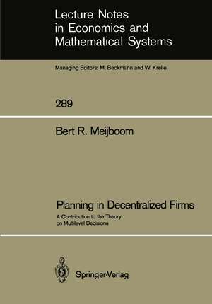 Planning in Decentralized Firms: A Contribution to the Theory on Multilevel Decisions de Bert R. Meijboom