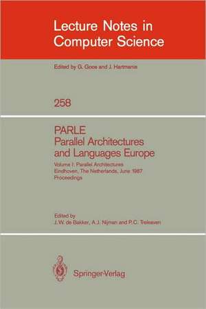 PARLE Parallel Architectures and Languages Europe: Vol. 2: Parallel Languages, Eindhoven, The Netherlands, June 15-19, 1987; Proceedings de Jacobus W. de Bakker