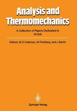 Analysis and Thermomechanics: A Collection of Papers Dedicated to W. Noll on His Sixtieth Birthday de Bernard D. Coleman