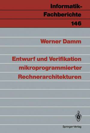 Entwurf und Verifikation mikroprogrammierter Rechnerarchitekturen de Werner Damm