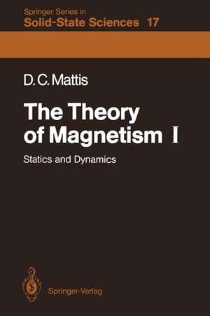 The Theory of Magnetism I: Statics and Dynamics de Daniel C. Mattis