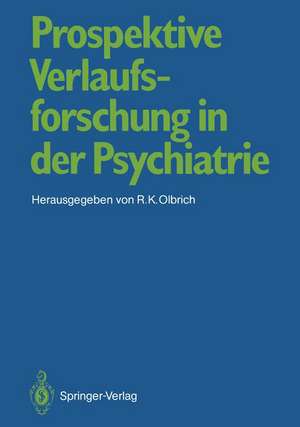 Prospektive Verlaufsforschung in der Psychiatrie de Robert K. Olbrich