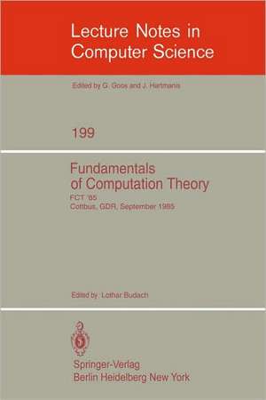 Fundamentals of Computation Theory: International Conference FCT '87 Kazan, USSR, June 22-26, 1987. Proceedings de Lothar Budach