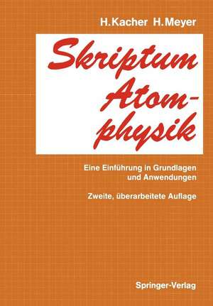 Skriptum Atomphysik: Eine Einführung in Grundlagen und Anwendungen de H. Kacher