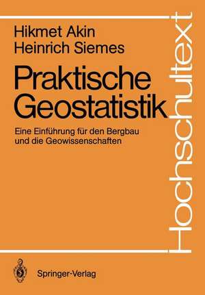 Praktische Geostatistik: Eine Einführung für den Bergbau und die Geowissenschaften de H. Schaeben