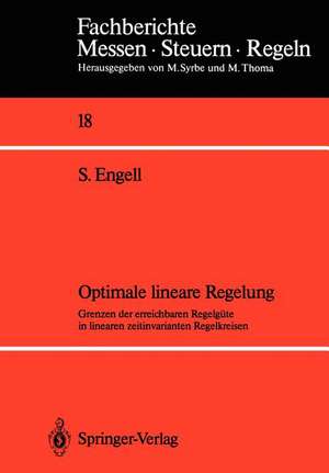 Optimale lineare Regelung: Grenzen der erreichbaren Regelgüte in linearen zeitinvarianten Regelkreisen de Sebastian Engell