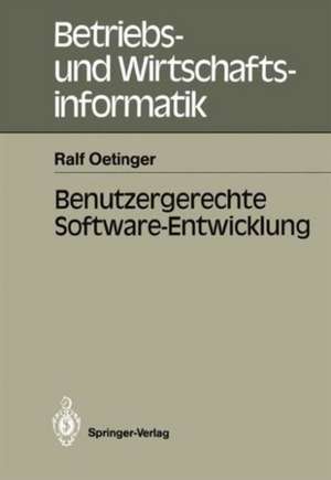 Benutzergerechte Software-Entwicklung de Ralf Oetinger