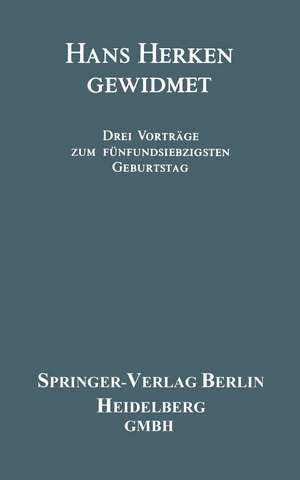 Hans Herken Gewidmet: Drei Vorträge zum Fünfundsiebzigsten Geburtstag de Helmut Coper