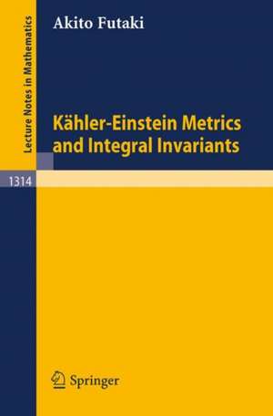 Kähler-Einstein Metrics and Integral Invariants de Akito Futaki