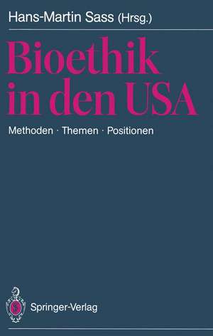 Bioethik in den USA: Methoden · Themen · Positionen. Mit besonderer Berücksichtigung der Problemstellungen in der BRD de E.D. Pellegrino