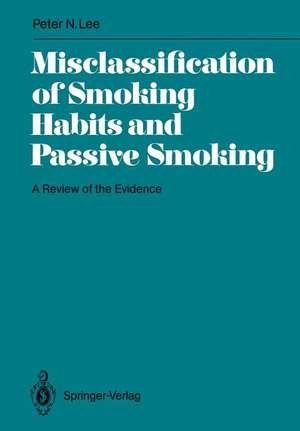 Misclassification of Smoking Habits and Passive Smoking: A Review of the Evidence de P. N. Lee