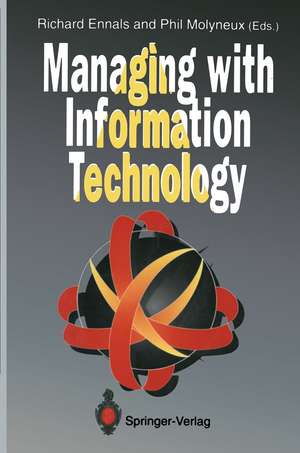 Managing with Information Technology de Richard Ennals