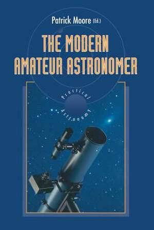 The Modern Amateur Astronomer de Patrick Moore