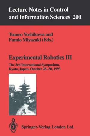 Experimental Robotics III: The 3rd International Symposium, Kyoto, Japan, October 28–30, 1993 de Tsuneo Yoshikawa