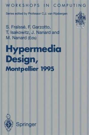 Hypermedia Design: Proceedings of the International Workshop on Hypermedia Design (IWHD’95), Montpellier, France, 1–2 June 1995 de Sylvain Fraisse