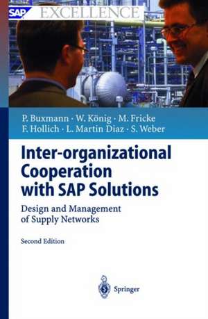 Inter-organizational Cooperation with SAP Solutions: Design and Management of Supply Networks de Peter Buxmann