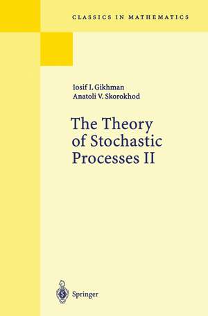 The Theory of Stochastic Processes II de I.I. Gikhman