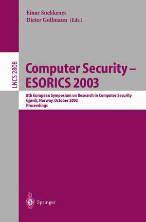 Computer Security - ESORICS 2003: 8th European Symposium on Research in Computer Security, Gjovik, Norway, October 13-15, 2003, Proceedings de Einar Snekkenes